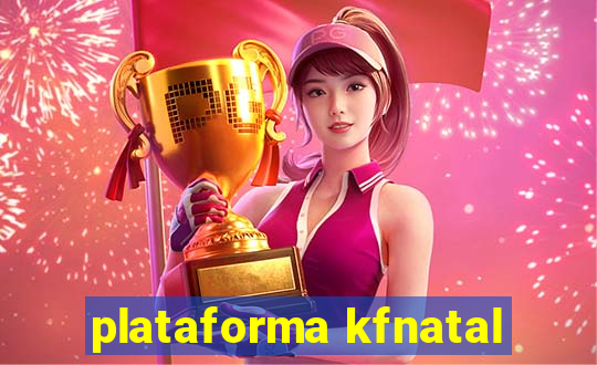 plataforma kfnatal